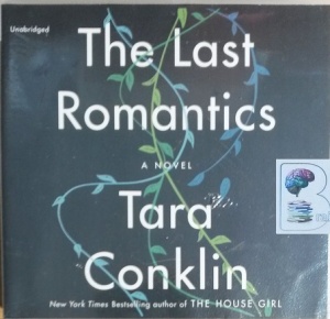 The Last Romantics written by Tara Conklin performed by Cassandra Campbell on CD (Unabridged)
